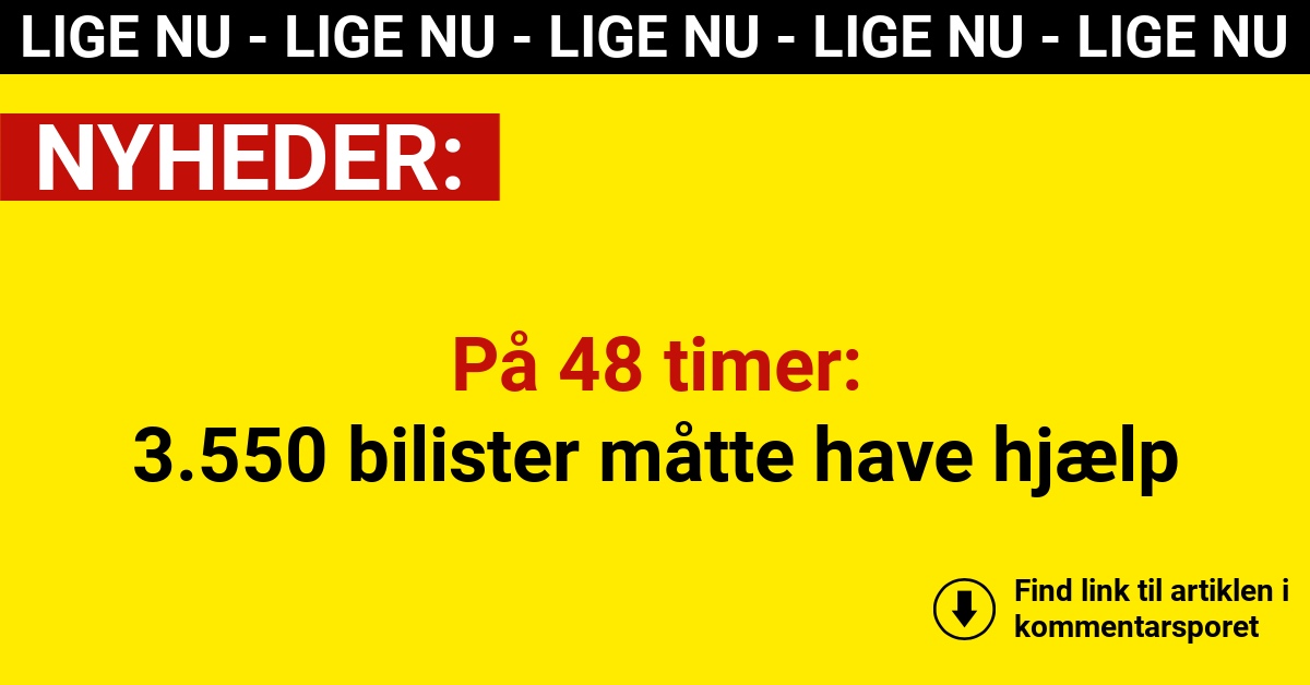 På 48 timer: 3.550 bilister måtte have hjælp