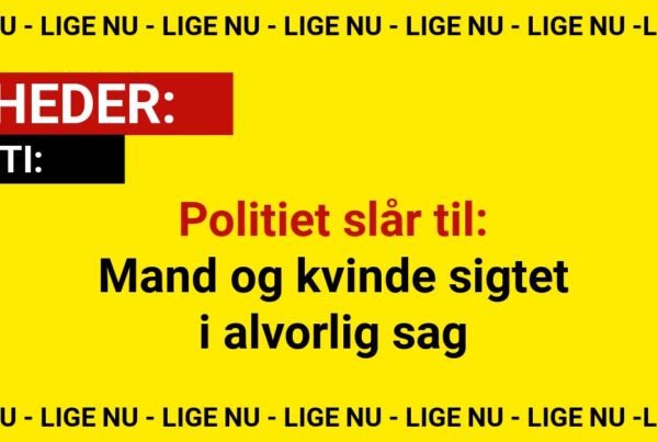 Politiet slår til: Mand og kvinde sigtet i alvorlig sag