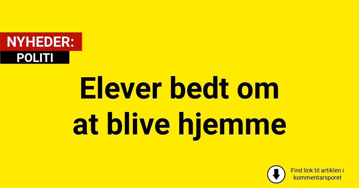 Elever bedt om at blive hjemme