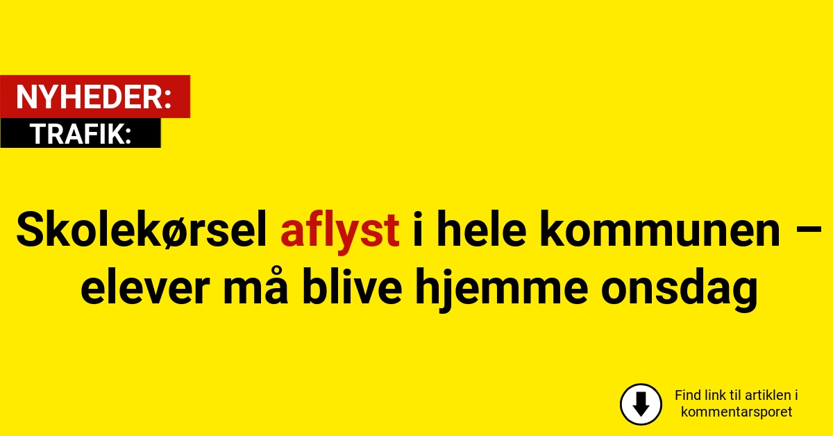 Skolekørsel aflyst i hele kommunen – elever må blive hjemme onsdag