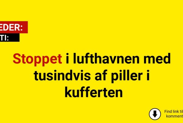 Stoppet i lufthavnen med tusindvis af piller i kufferten