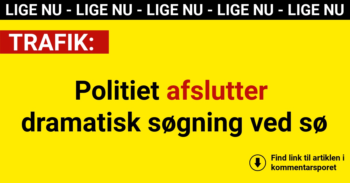 Politiet afslutter dramatisk søgning ved sø