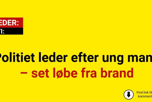 Politiet leder efter ung mand – set løbe fra brand