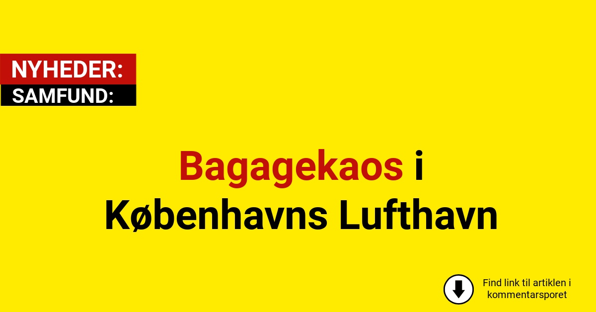 Bagagekaos i Københavns Lufthavn