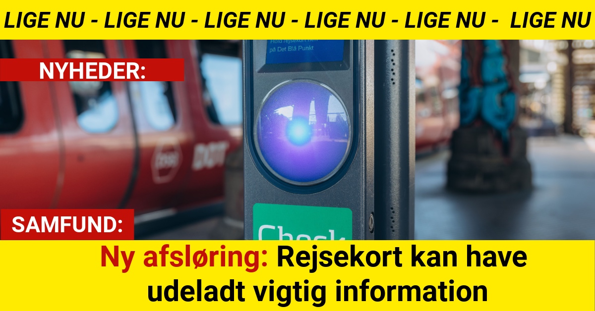 Ny afsløring: Rejsekort kan have udeladt vigtig information