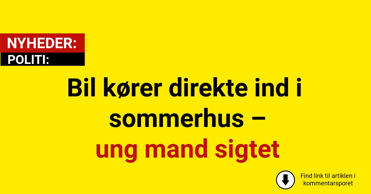 Bil kører direkte ind i sommerhus – ung mand sigtet