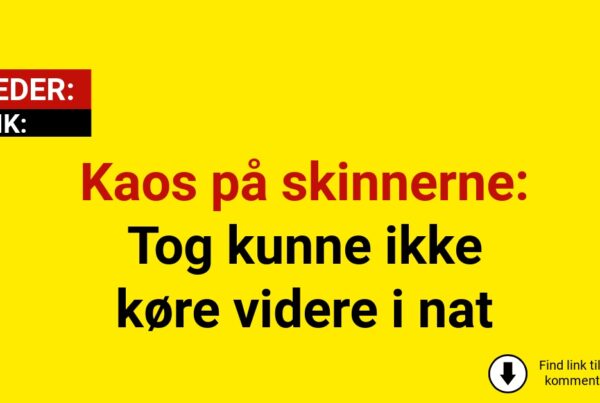 Kaos på skinnerne: Tog kunne ikke køre videre i nat