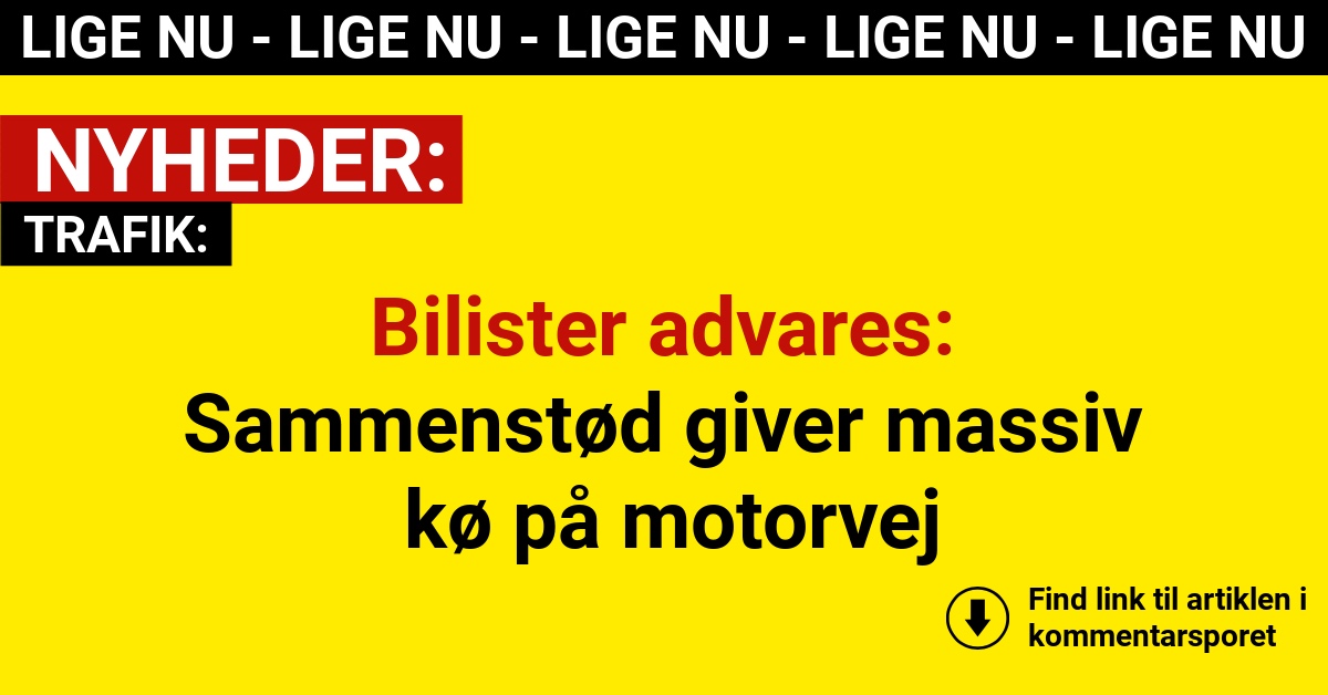 Bilister advares: Sammenstød giver massiv kø på motorvej