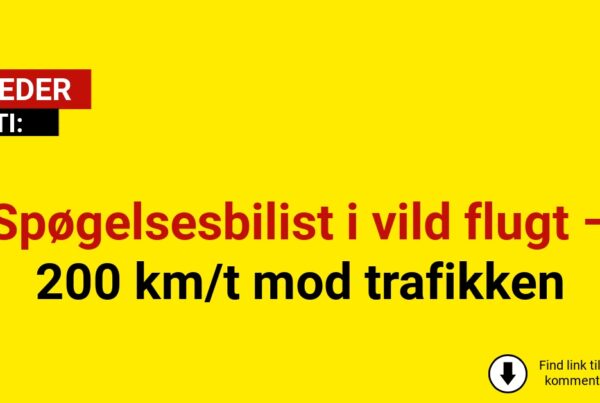 Spøgelsesbilist i vild flugt – 200 km/t mod trafikken