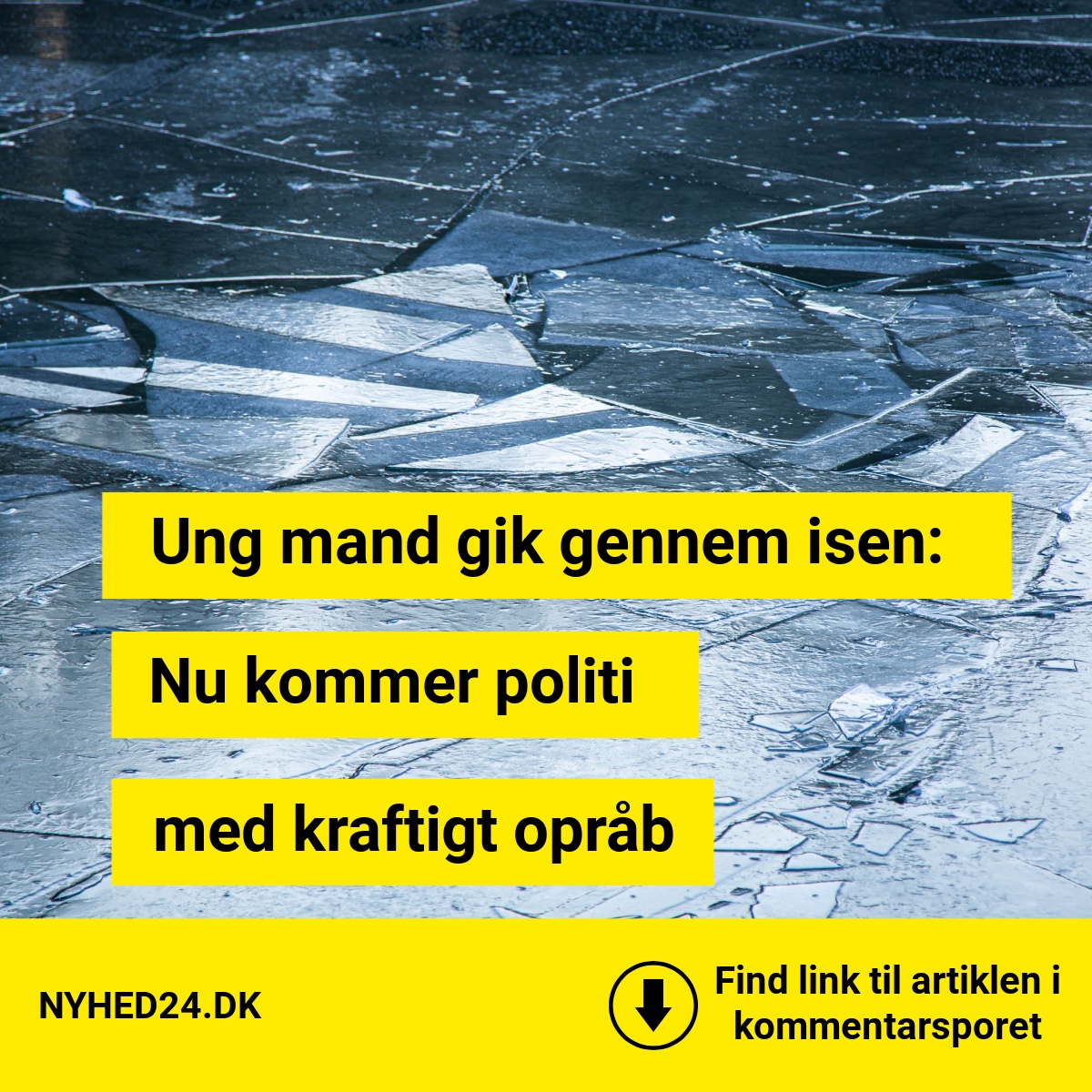 Ung mand gik gennem isen: Nu kommer politi med kraftigt opråb