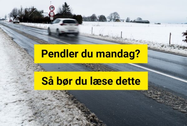 Klar besked før mandag morgen: Kør hjemmefra i god tid