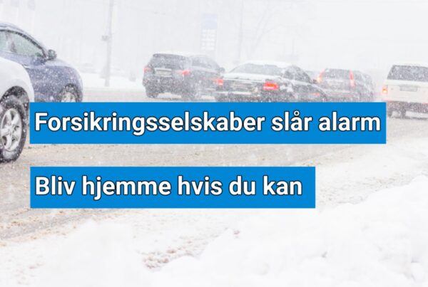 Forsikringsselskaber slår alarm: Bliv hjemme hvis du kan