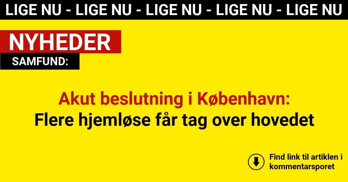 Akut beslutning i København: Flere hjemløse får tag over hovedet