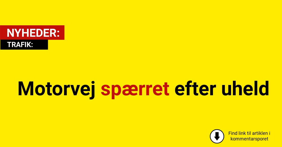 Motorvej spærret efter uheld