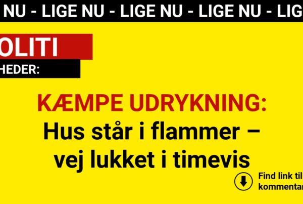 KÆMPE UDRYKNING: Hus står i flammer – vej lukket i timevis