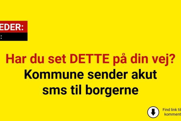 Har du set DETTE på din vej? Kommune sender akut sms til borgerne