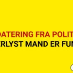 OPDATERING FRA POLITIET: EFTERLYST MAND ER FUNDET