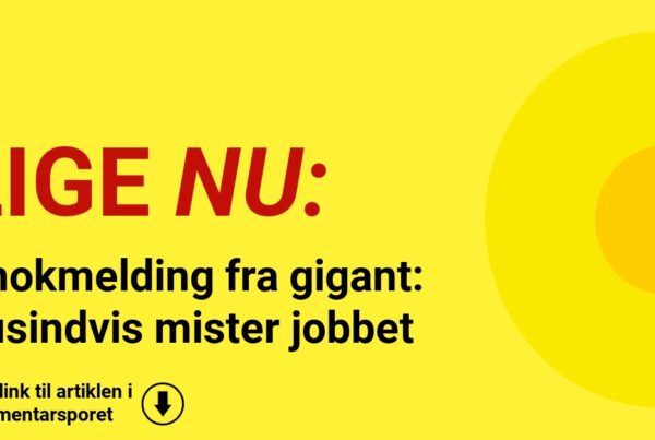 Chokmelding fra gigant: Tusindvis mister jobbet