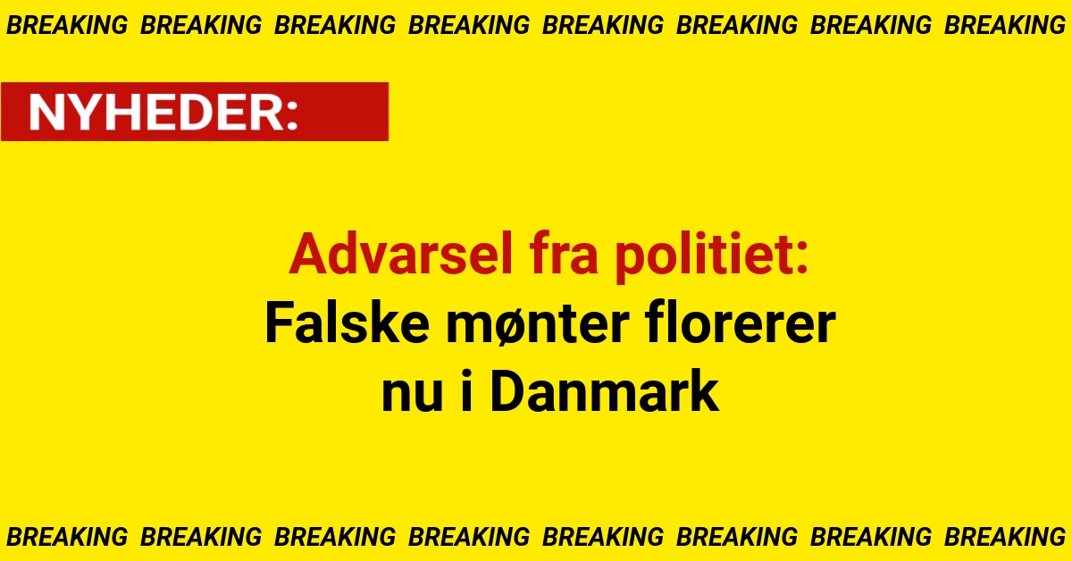 Advarsel fra politiet: Falske mønter florerer nu i Danmark