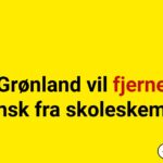 Grønland vil fjerne dansk fra skoleskemaet