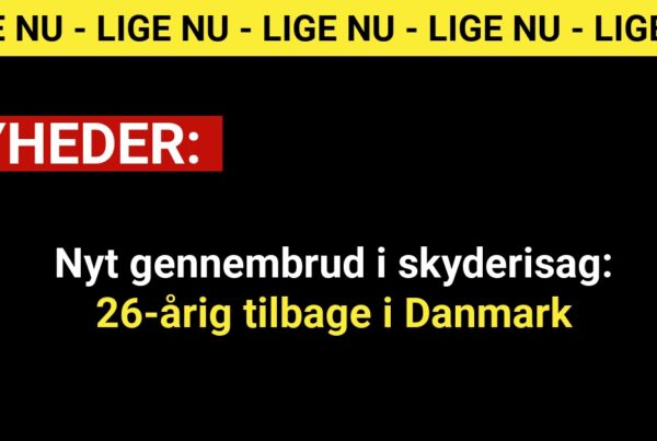 Nyt gennembrud i skyderisag: 26-årig tilbage i Danmark