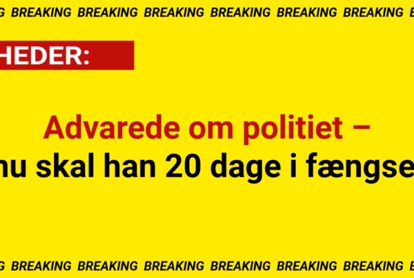 Advarede om politiet – nu skal han 20 dage i fængsel