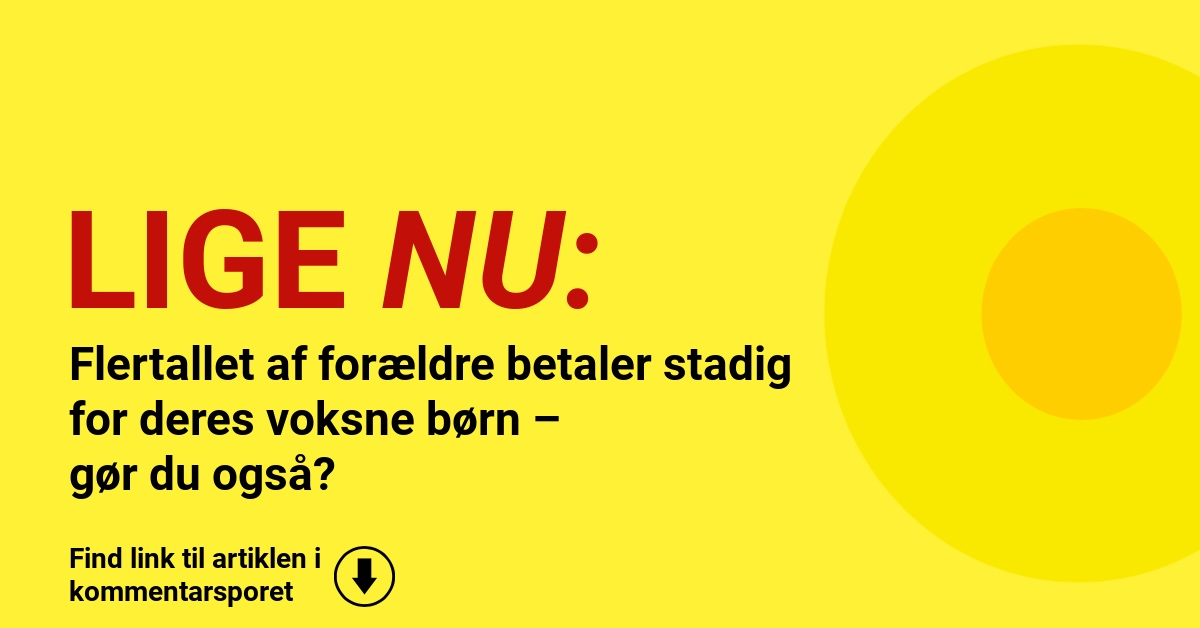 Flertallet af forældre betaler stadig for deres voksne børn – gør du også?