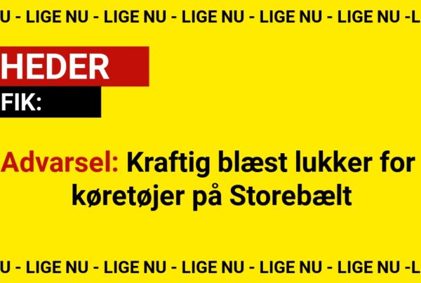 Advarsel: Kraftig blæst lukker for køretøjer på Storebælt