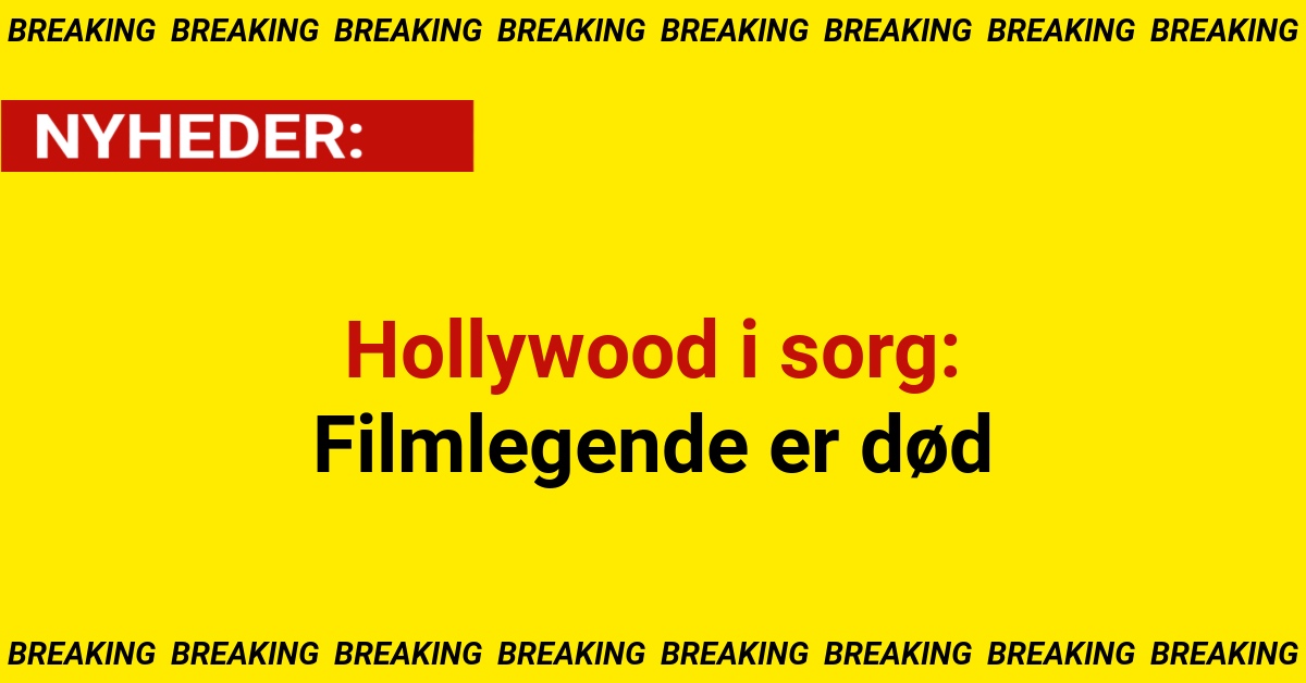 Hollywood i sorg: Filmlegende er død