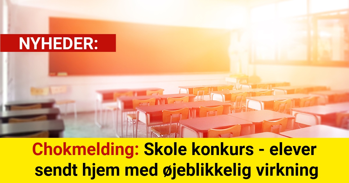 Chokmelding: Skole konkurs - elever sendt hjem med øjeblikkelig virkning