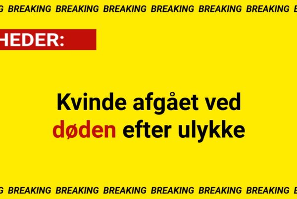 Kvinde afgået ved døden efter ulykke