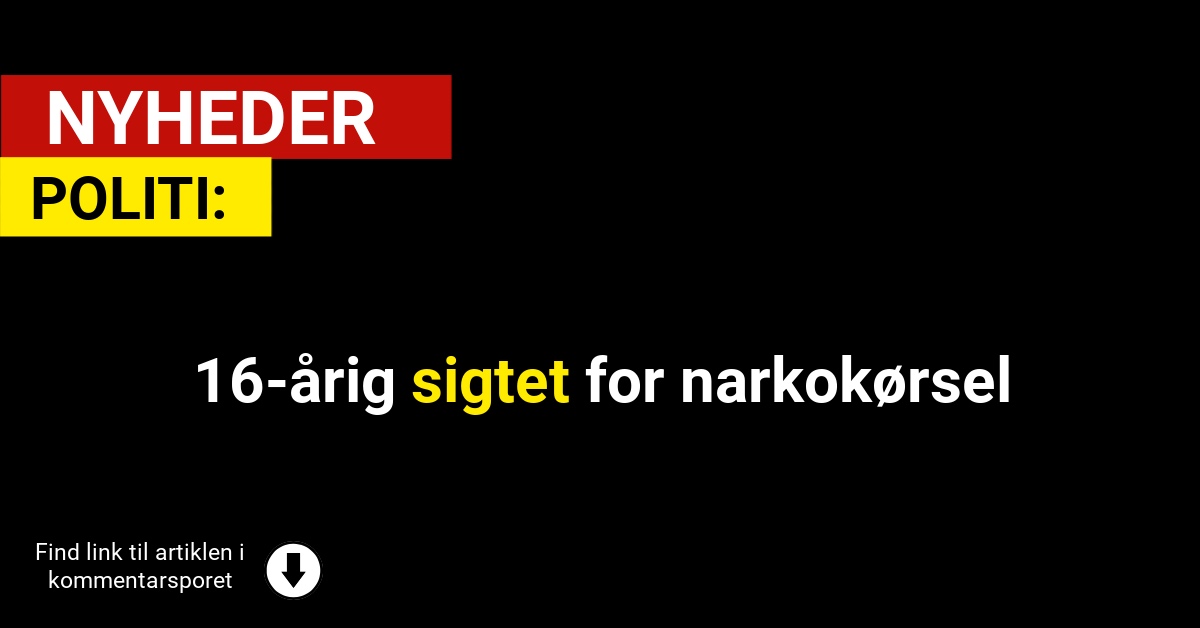 16-årig sigtet for narkokørsel