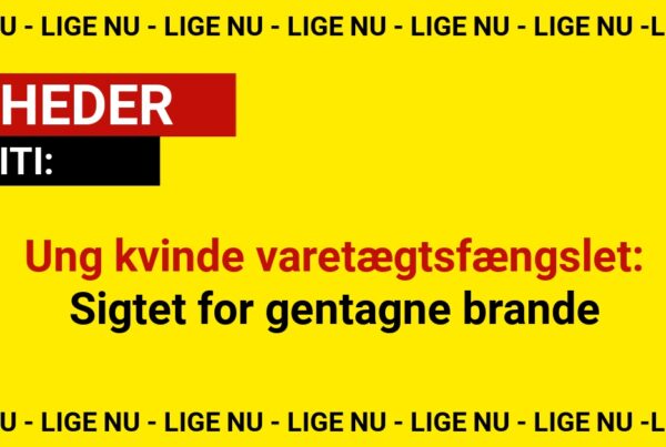 Ung kvinde varetægtsfængslet: Sigtet for gentagne brande