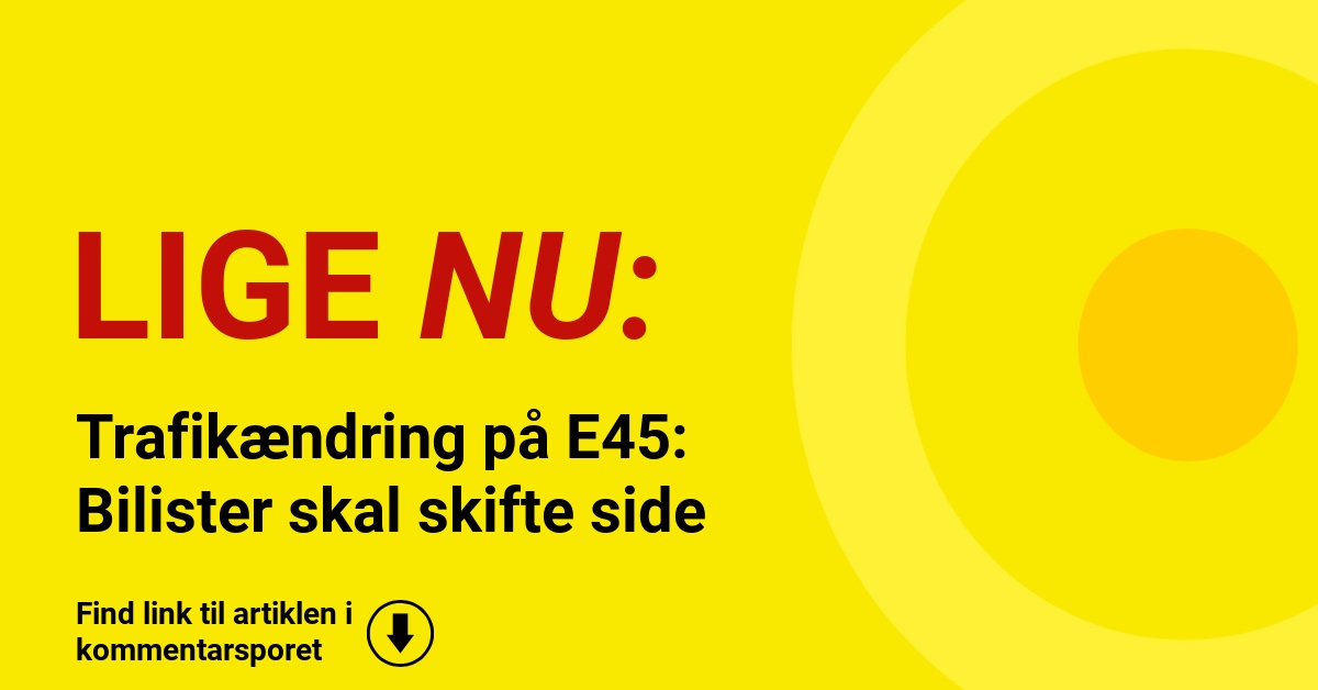 Trafikændring på E45: Bilister skal skifte side