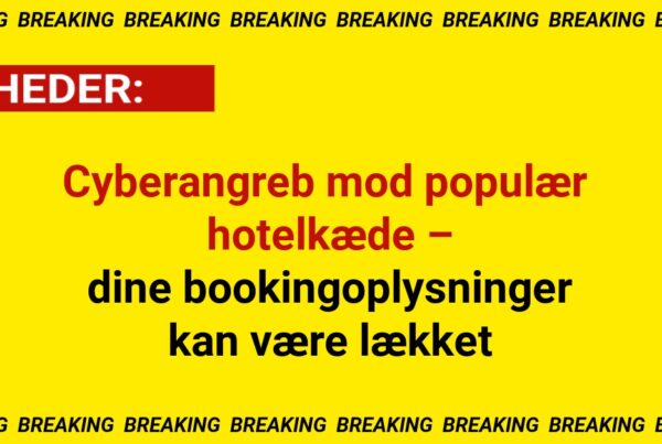 Cyberangreb mod populær hotelkæde – dine bookingoplysninger kan være lækket