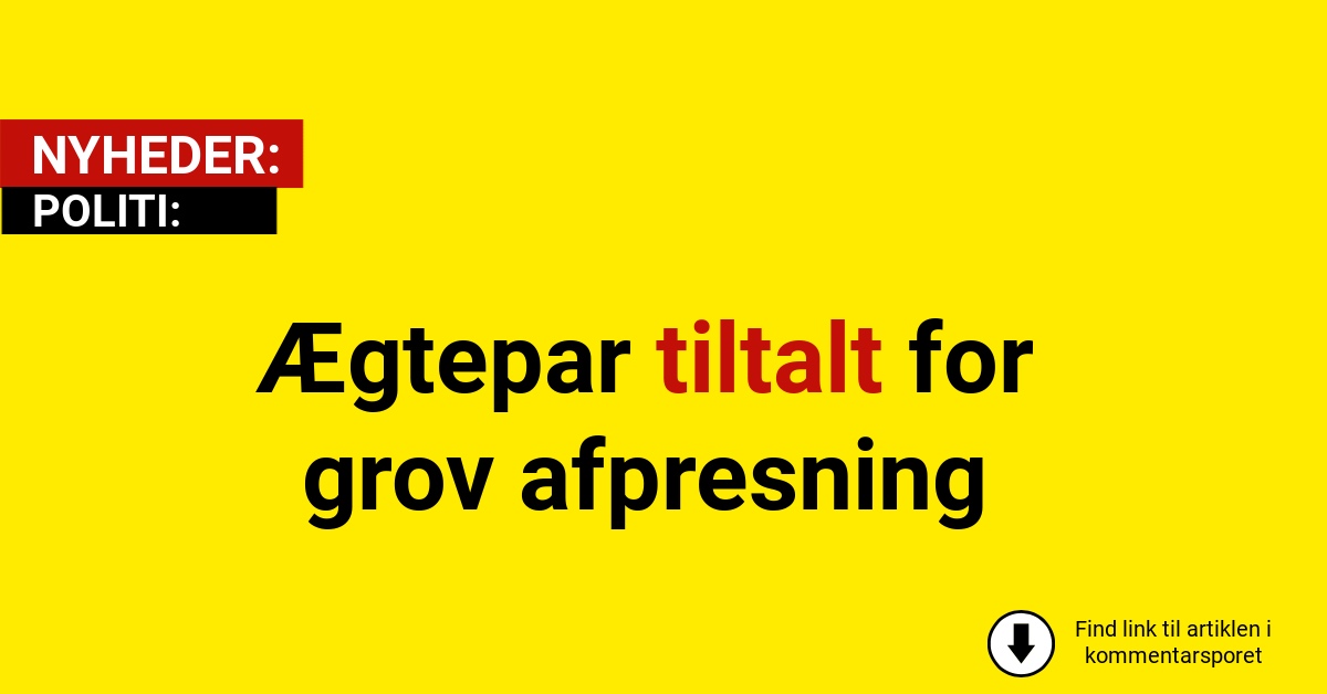 Ægtepar tiltalt for grov afpresning