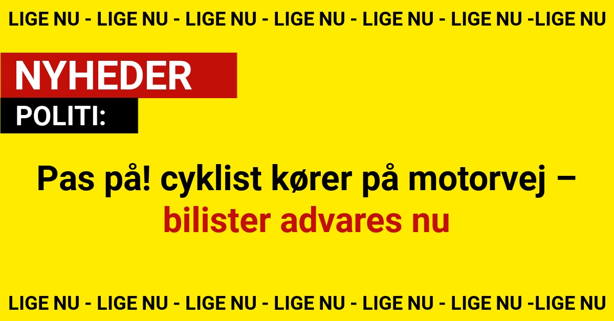Pas på! cyklist kører på motorvej – bilister advares nu