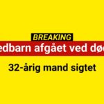 Spædbarn afgået ved døden - 32-årig mand sigtet