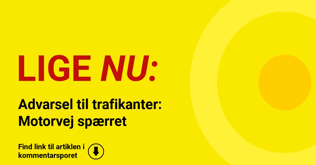 Advarsel til trafikanter: Motorvej spærret