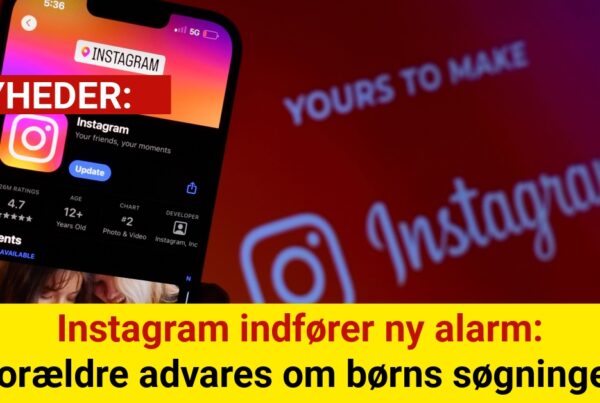Instagram indfører ny alarm: Forældre advares om børns søgninger