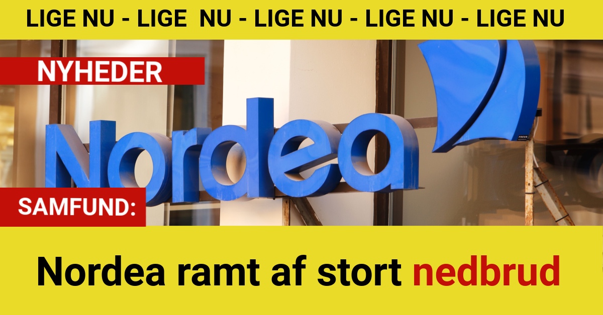 Nordea ramt af stort nedbrud:
