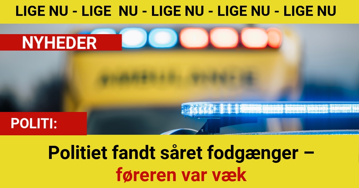 Politiet fandt såret fodgænger – føreren var væk