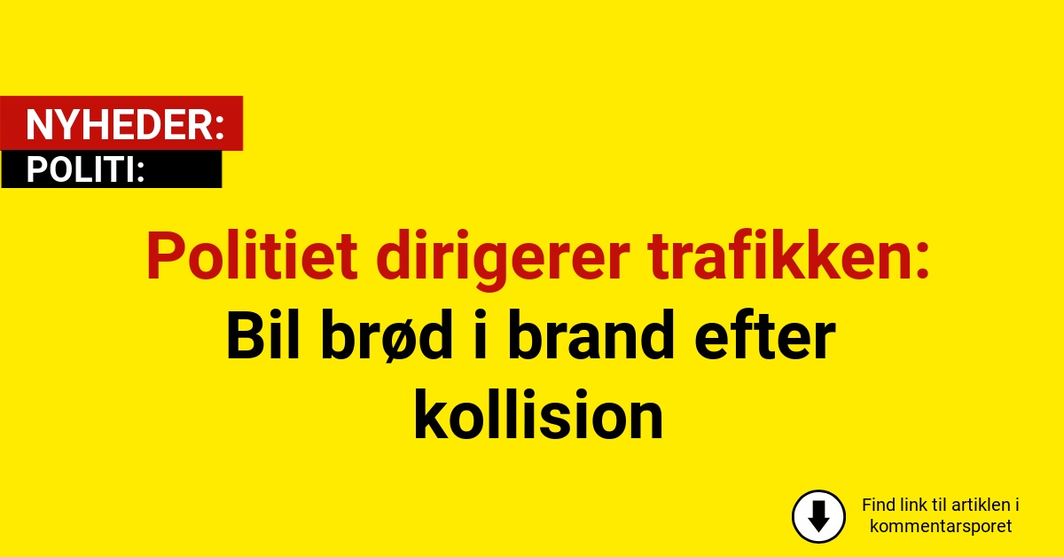 Politiet dirigerer trafikken: Bil brød i brand efter kollision