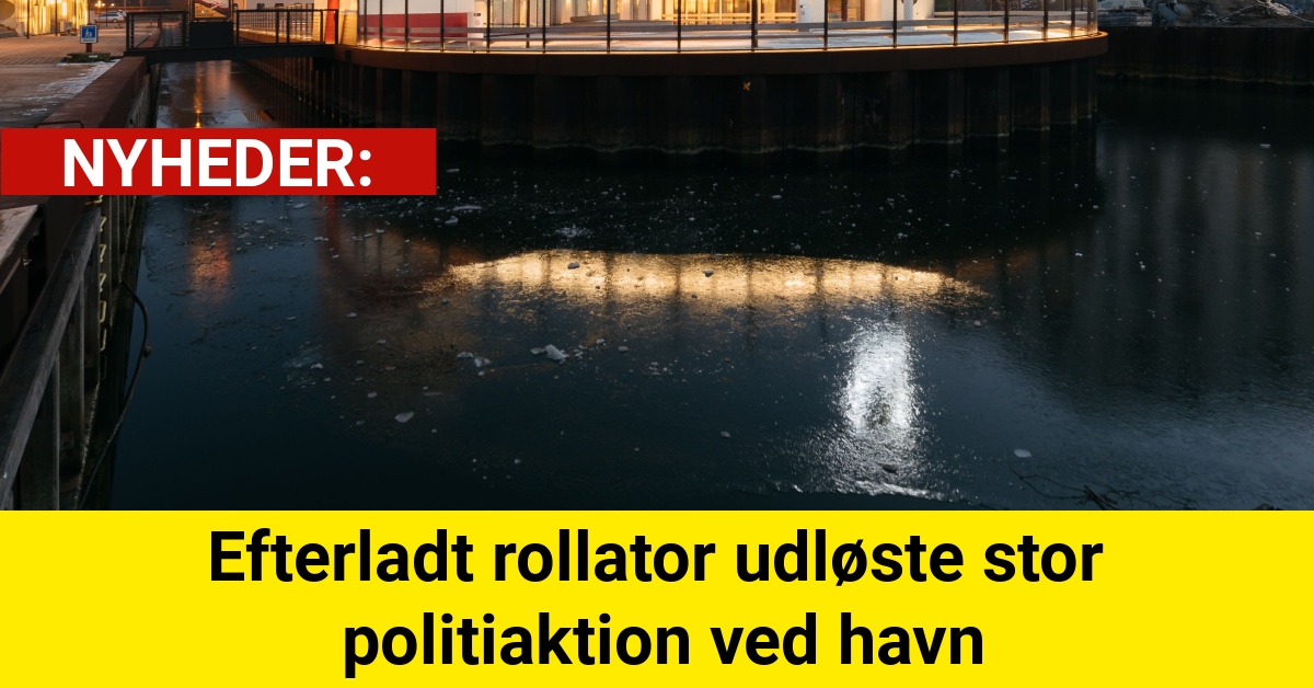 Efterladt rollator udløste stor politiaktion ved havn