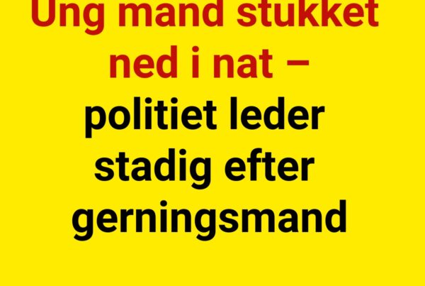 Ung mand stukket ned i nat – politiet leder stadig efter gerningsmand