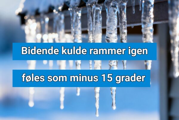 Bidende kulde rammer igen – føles som minus 15 grader tirsdag morgen