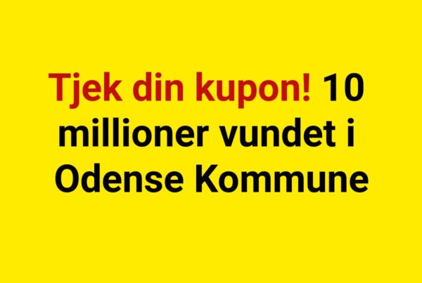 Tjek din kupon! 10 millioner vundet i Odense Kommune