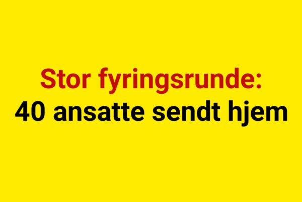 Stor fyringsrunde: 40 ansatte sendt hjem
