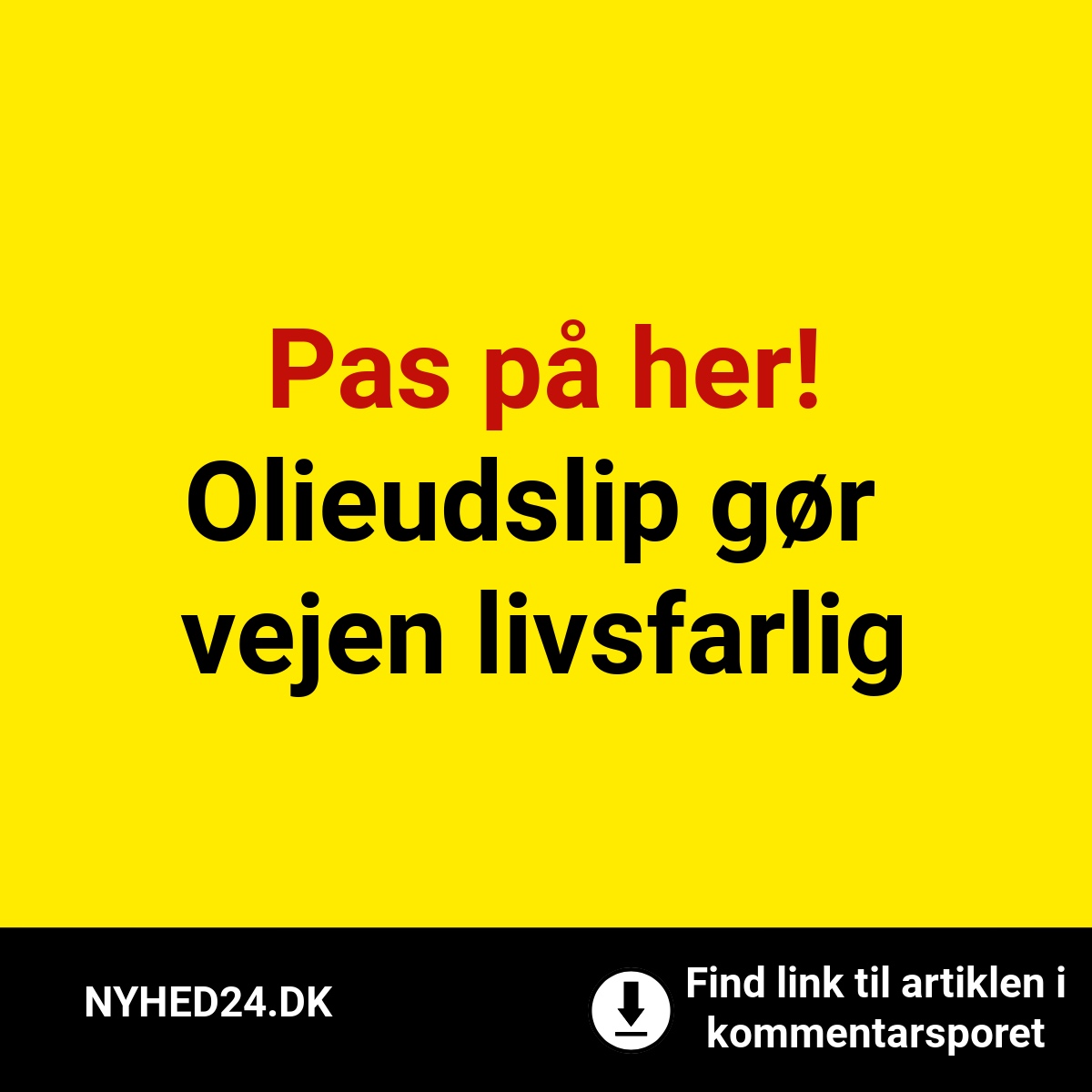 Pas på her! Olieudslip gør vejen livsfarlig