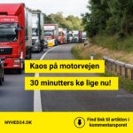 Kaos på motorvejen – 30 minutters kø lige nu!